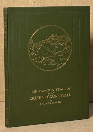 Item #90134 The Famous Tragedy of the Queen of Cornwall. Thomas Hardy