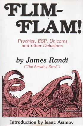 Item #90180 Flim-Flam!_ Psychics, ESP, Unicorns and other Delusions. James Randi, Isaac Asimov,...