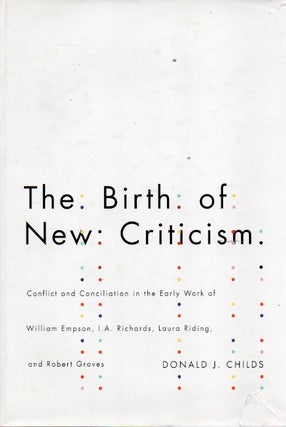 Item #90184 The Birth of New Criticism_ Conflict and Conciliation in the Early Work of William...
