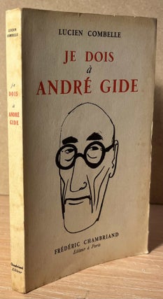 Item #90191 Je Dois a Andre Gide. Lucien Combelle
