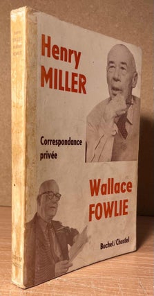 Item #90209 Henry Miller - Wallace Fowlie_ Correspondance Privee 1943 - 1972. Henry Miller,...