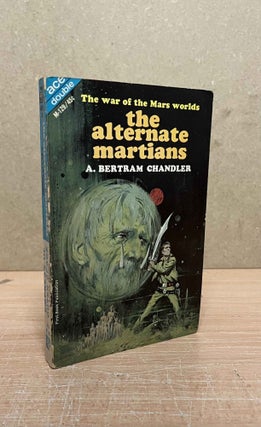 Item #90297 The Alternate Martians_ Empress of Outer Space. A. Bertram Chandler