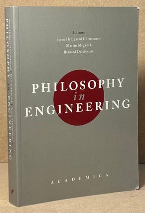 Item #90304 Philosophy in Engineering. Steen Hyldgaard Christensen, Martin Meganck, Bernard...