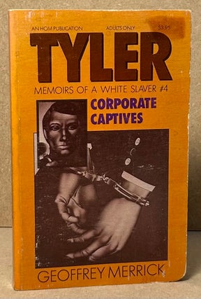 Item #90307 Tyler Memoirs #4: Corporate Captives. Geoffrey Merrick