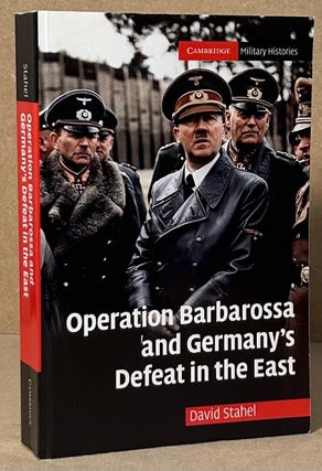 Item #90410 Operation Barbarossa and Germany's Defeat in the East. David Stahel