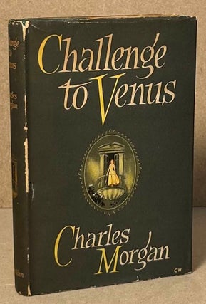 Item #90427 Challenge to Venus. Charles Morgan