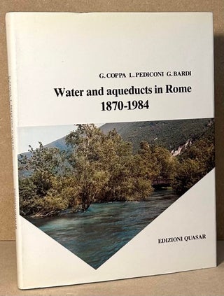 Item #90451 Water and Aqueducts in Rome. G. Coppa, L. Pediconi, G. Bardi