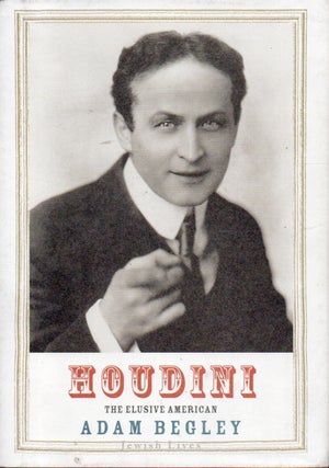 Item #90485 Houdini _ The Elusive American. Adam Begley