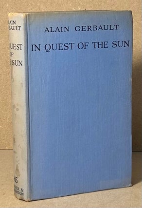 Item #90521 In Quest of the Sun. Alain Gerbault