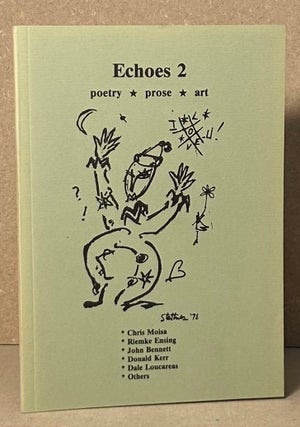 Item #90537 Echoes 2 _ Poetry Prose Art. Chris Moisa, Riemke Ensing, John Bennett, Donald Kerr,...