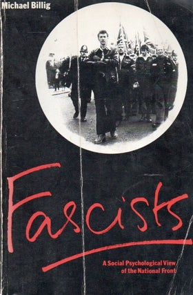 Item #90541 Fascists_ A Social Psychological View of the National Front. Michael Billig