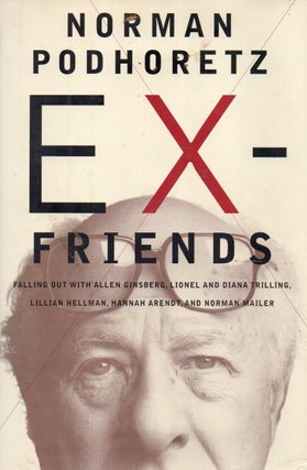 Item #90549 Ex-Friends_ Falling Out with Allen Ginsberg, Lionel & Diana Trilling, Lillian...