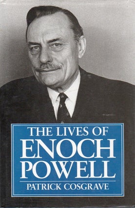 Item #90553 The Lives of Enoch Powell. Patrick Cosgrove
