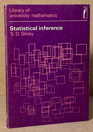 Item #90581 Statistical Inference. S. D. Silvey