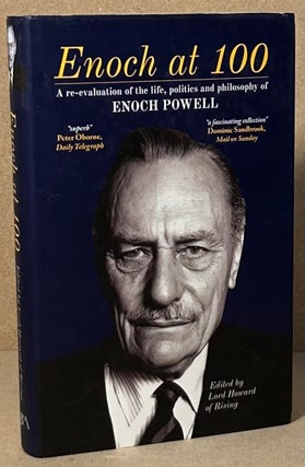 Item #90605 Enoch at 100 _ A re-evaluation of the life, politics and philosopy of Enoch Powell....