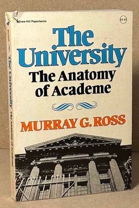 Item #90633 The University_ The Anatomy of Academe. Murray G. Ross
