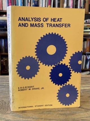 Item #90664 Analysis of Heat and Mass Transfer. E. R. G. Eckert, Robert M. Drake Jr