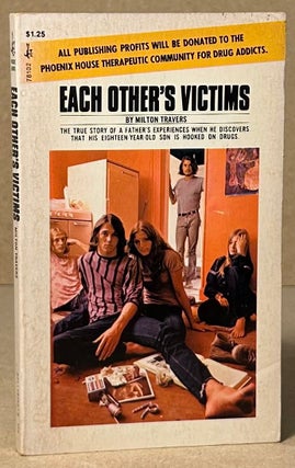 Item #90681 Each Other's Victims _ The True Story of a Father's Experiences when he Discovers...