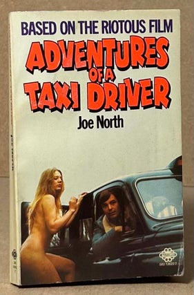 Item #90682 Adventures of a Taxi Driver _ Based on the Riotous Film. Joe North