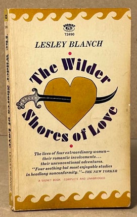 Item #90683 The Wilder Shores of Love. Lesley Blanch