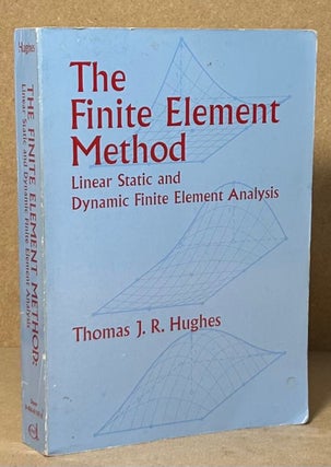 Item #90720 The Finite Element Method _ Linear Static and Dynamic Finite Element Analysis. Thomas...