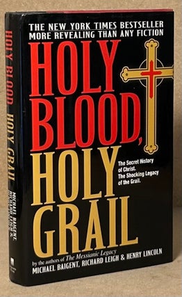 Item #90722 Holy Blood, Holy Grail. Michael Baigent, Richard Leigh, Henry Lincoln