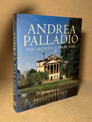 Item #90790 Andrea Palladio_ The Architect in His Time. Bruce Boucher