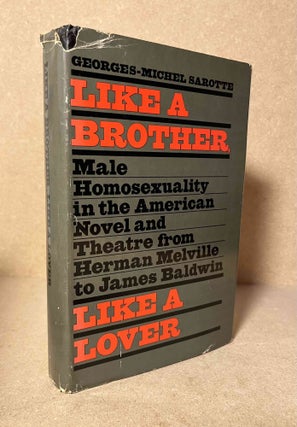 Item #90808 Like a Brother, Like a Lover_ Male Homosexuality in the American Novel and Theater...