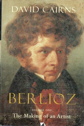 Item #90822 Berlioz _ Volume One The Making of an Artist. David Cairns