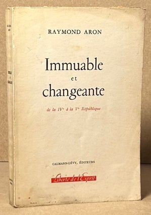 Item #90832 Immuable et changeante _ de la IVe a la Ve Republique. Raymond Aron