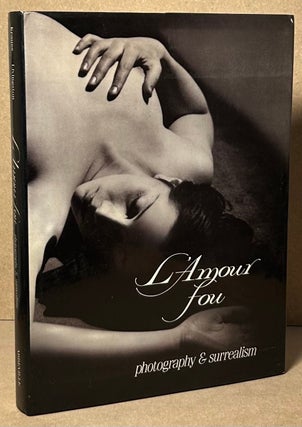 Item #90836 L'Amour Fou _ Photography & Surrealism. Rosalind Krauss, Jane Livingston