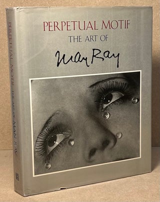 Item #90842 Perpetual Motif _ The Art of Man Ray. Man Ray, Alan Axelrod