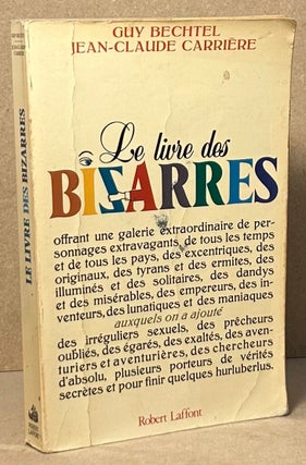 Item #90844 Le Livre des Bizarres. Guy Bechtel, Jean-Claude Carriere