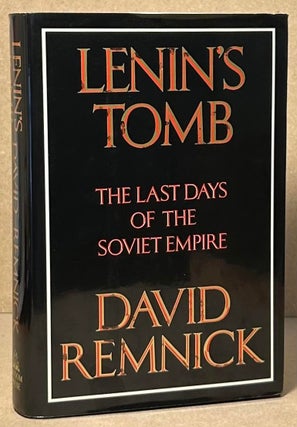 Item #90848 Lenin's Tomb: The Last Days of the Soviet Empire. David Remnick