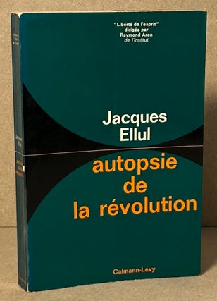 Item #90865 Autopsie de la Revolution. Jacques Ellul