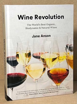 Item #90866 Wine Revolution _ The World's Best Organic Biodynamic & Natural Wines. Jane Anson