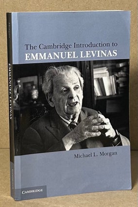 Item #90878 The Cambridge Introduction to Emmanuel Levinas. Michael L. Morgan