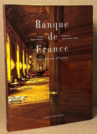 Item #90885 Banque de France _ Two Centuries of History. Tristan Gaston-Breton