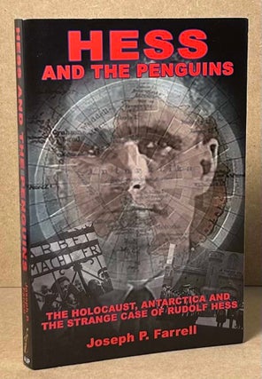 Item #90894 Hess and the Penguins _ The Holocaust, Antarctica and the Strange Case of Rudolf...