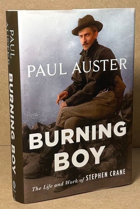 Item #90904 Burning Boy _ The Life and Work of Stephen Crane. Paul Auster