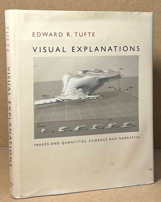 Item #90908 Visual Explanations _ Images and Quantities, Evidence and Narrative. Edward R. Tufte