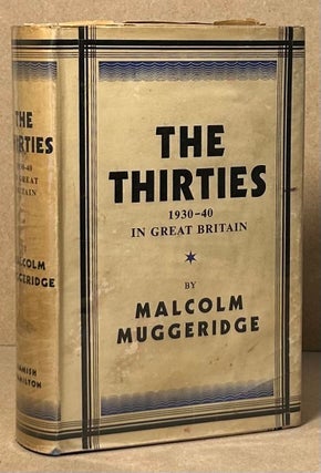 Item #90912 The Thirties _ 1930-40 in Great Britain. Malcolm Muggeridge