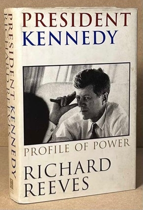 Item #90923 President Kennedy _ Profile of Power. Richard Reeves