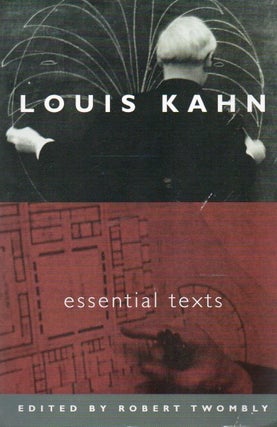 Item #90950 Essential Texts. Louis Kahn, Robert Twombly