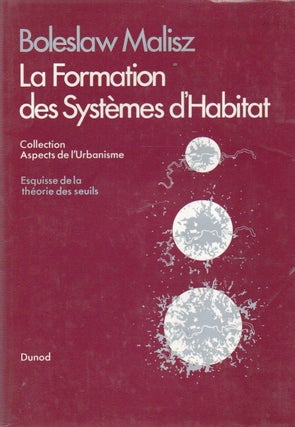Item #90953 La Formation des Systemes d'Habitat_ Esquisse de la theorie des seuils. Boleslaw Malisz