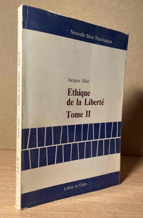 Item #90982 Ethique de la Liberte_ Tome 2. Jacques Ellul