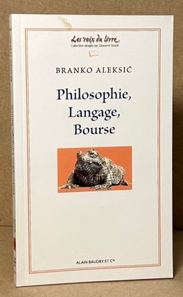 Item #91019 Philosophie, Langage, Bourse. Branko Aleksic