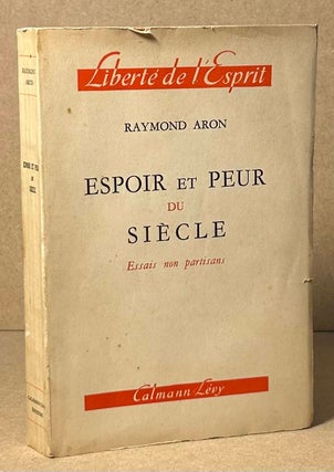 Item #91036 Espoir et Peur du Siecle _ Essais non partisans. Raymond Aron