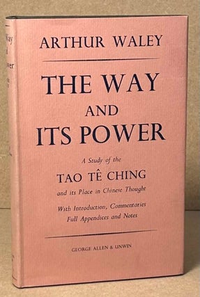 Item #91044 The Way and Its Power _ A Study of the Tao Te Ching and its Place in Chinese Thought....