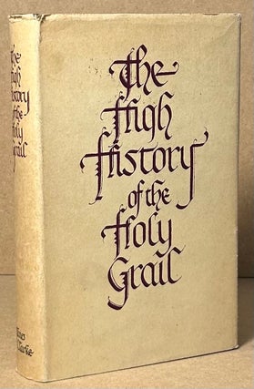 Item #91054 The High History of the Holy Graal. Sebastian Evans, trans